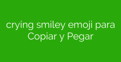 crying smiley emoji para Copiar y Pegar
