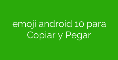 emoji android 10 para Copiar y Pegar