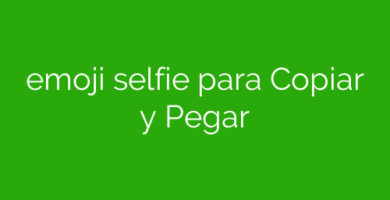 emoji selfie para Copiar y Pegar