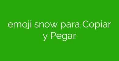 emoji snow para Copiar y Pegar