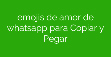 emojis de amor de whatsapp para Copiar y Pegar