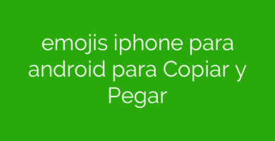 emojis iphone para android para Copiar y Pegar