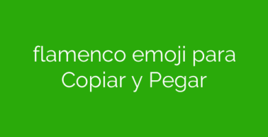 flamenco emoji para Copiar y Pegar