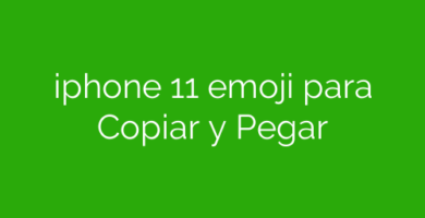 iphone 11 emoji para Copiar y Pegar