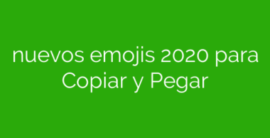 nuevos emojis 2020 para Copiar y Pegar